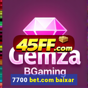 7700 bet.com baixar